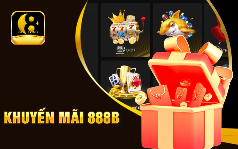 Khuyến mãi 888B - Chơi game nhận thưởng hấp dẫn ngay hôm nay 3 Các siêu sự kiện ưu đãi khủng